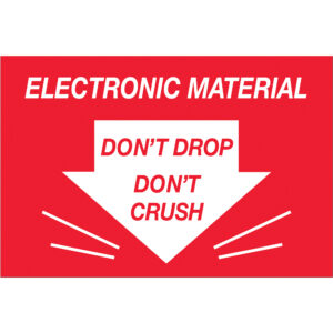 2 x 3" - "Don't Drop Don't Crush - Electronic Material" Labels