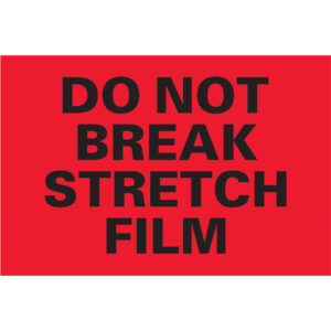 4 x 6" - "Do Not Break Stretch Film" (Fluorescent Red) Labels
